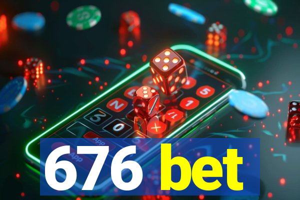 676 bet